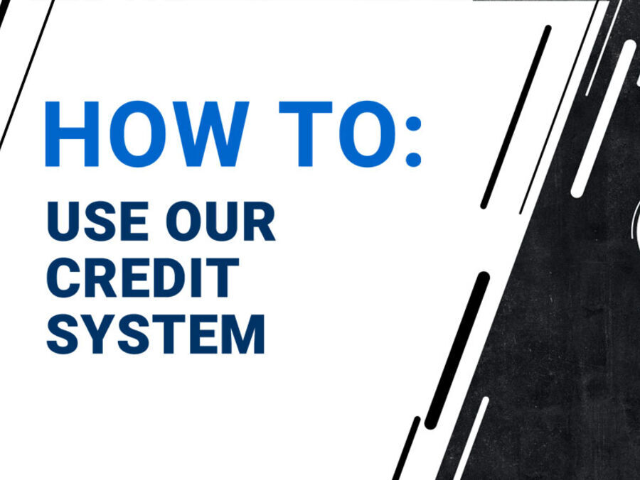 HOW TO: Use our Credits System