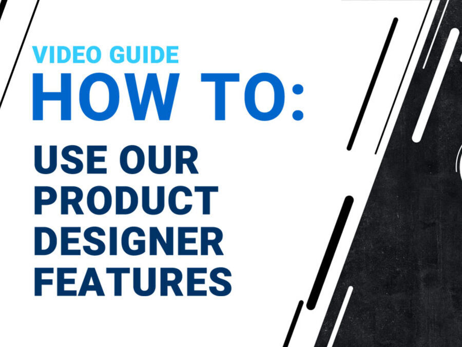 HOW TO: Use Our Product Designer Features